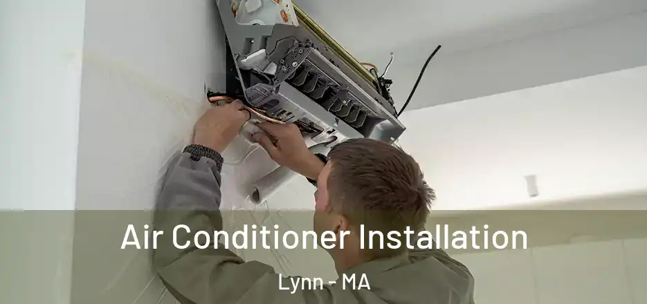  Air Conditioner Installation Lynn - MA