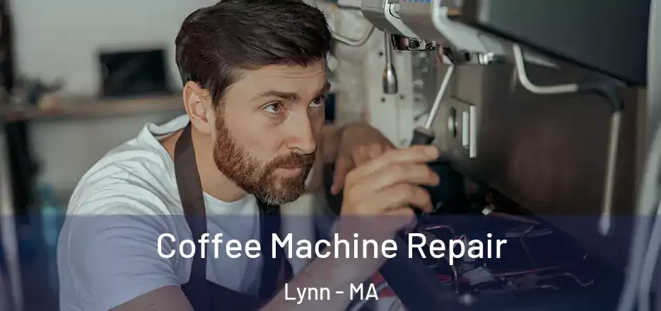  Coffee Machine Repair Lynn - MA