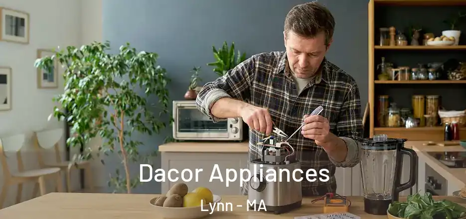 Dacor Appliances Lynn - MA