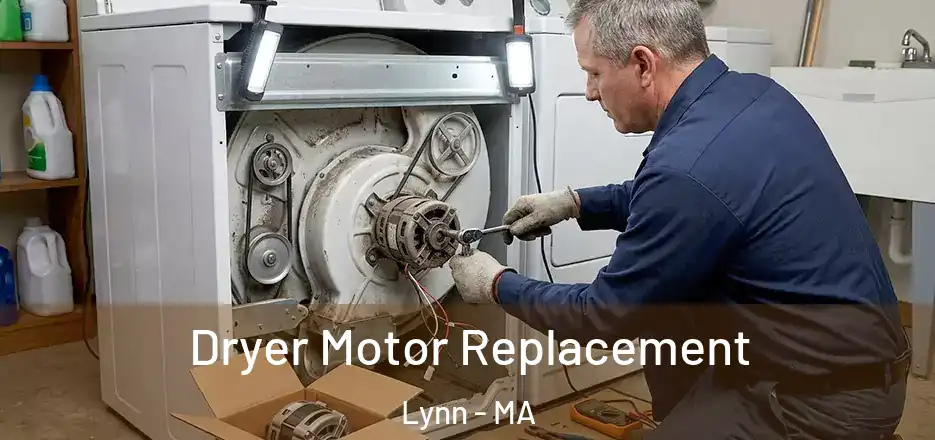  Dryer Motor Replacement Lynn - MA