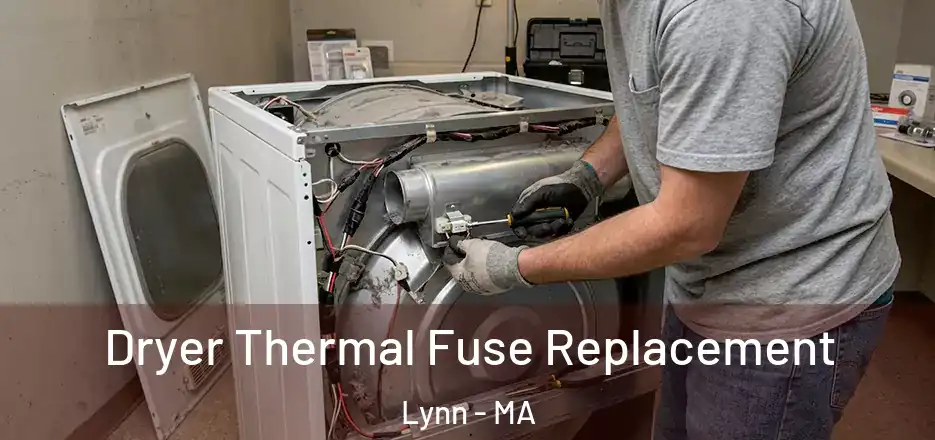  Dryer Thermal Fuse Replacement Lynn - MA