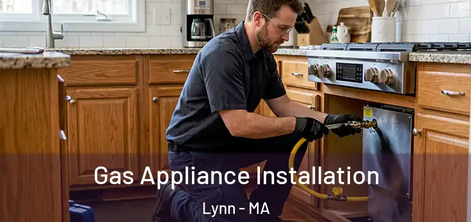  Gas Appliance Installation Lynn - MA
