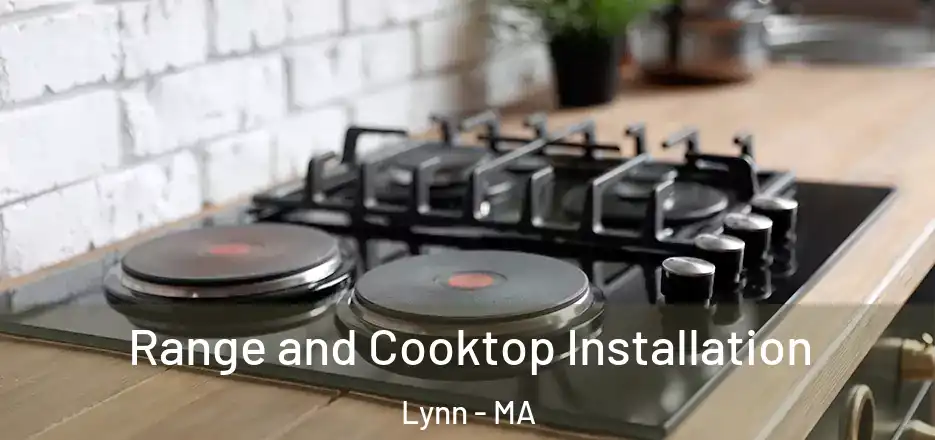  Range and Cooktop Installation Lynn - MA