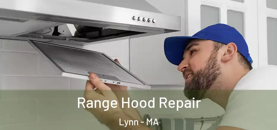  Range Hood Repair Lynn - MA