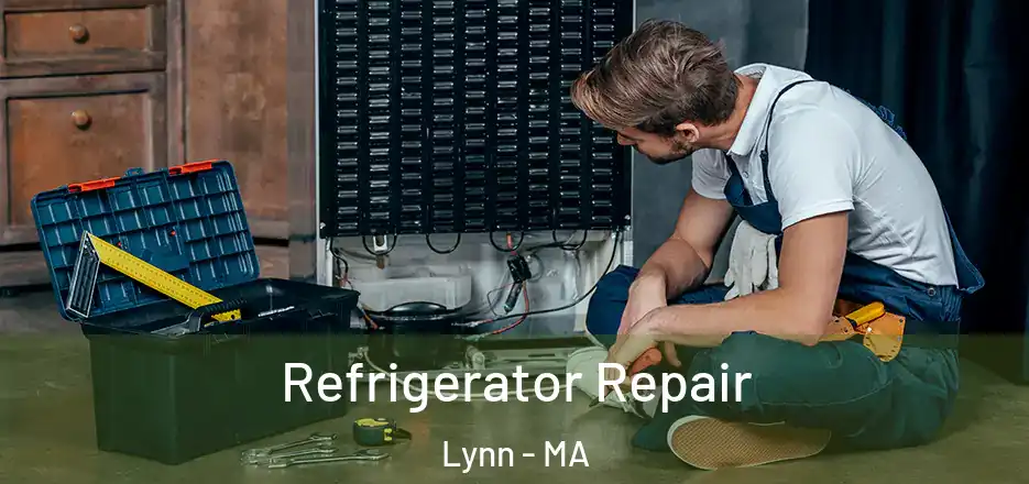  Refrigerator Repair Lynn - MA