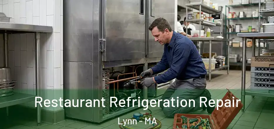  Restaurant Refrigeration Repair Lynn - MA