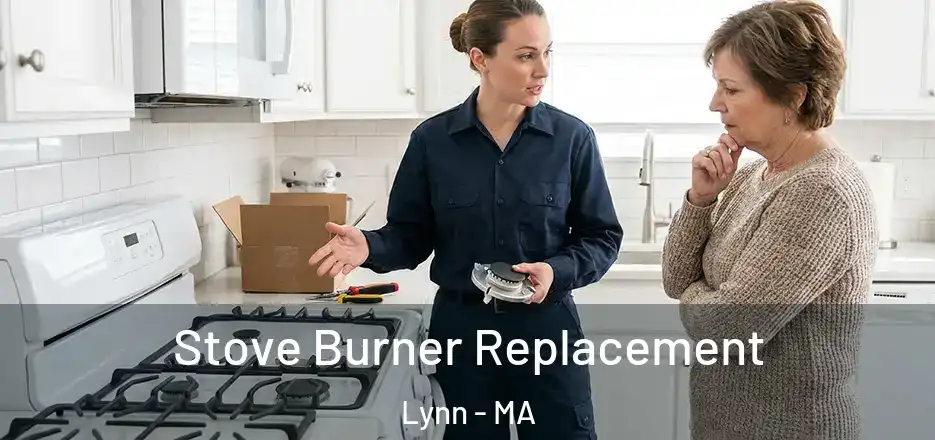  Stove Burner Replacement Lynn - MA