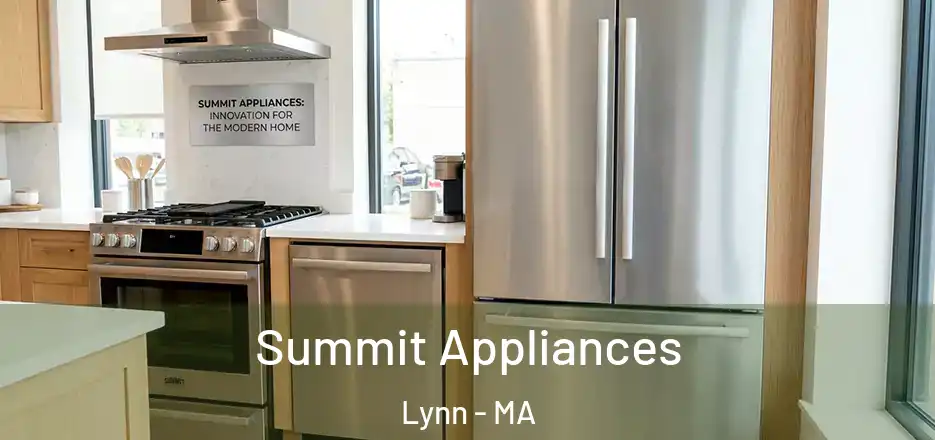 Summit Appliances Lynn - MA