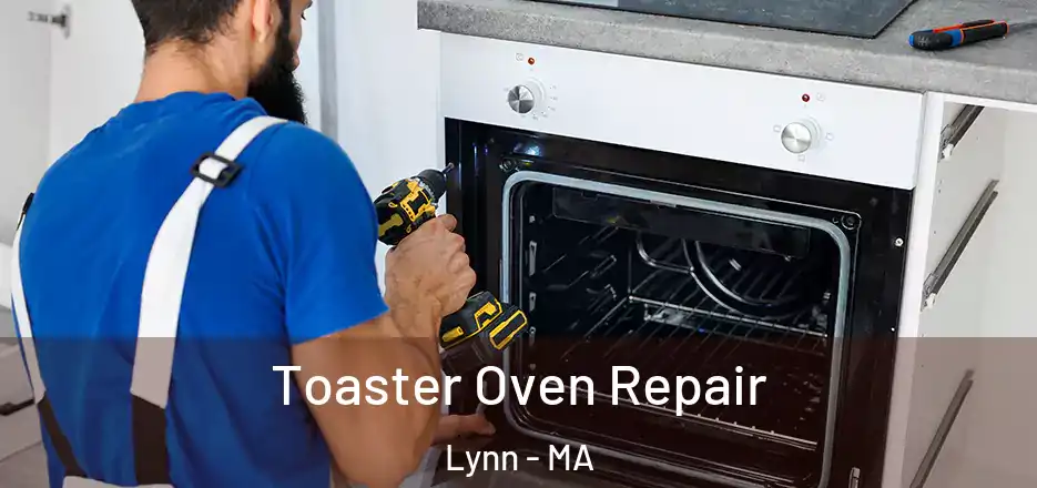  Toaster Oven Repair Lynn - MA