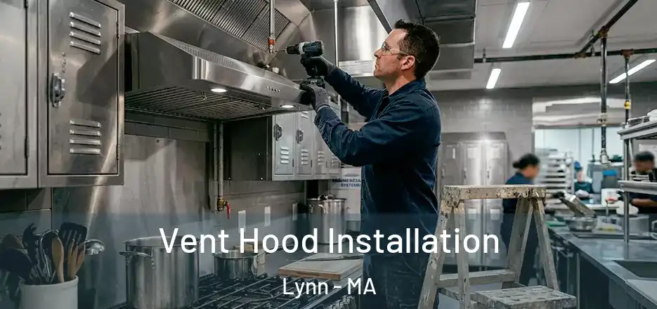  Vent Hood Installation Lynn - MA